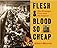 Flesh and Blood So Cheap
