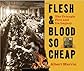 Flesh and Blood So Cheap
