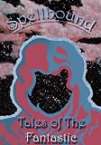 Spellbound: Tales of the Fantastic