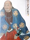 Shogun : the life of Lord Tokugawa Ieyasu
