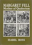 Margaret Fell : mother of Quakerism