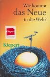 Produkt-Bild: Wie kommt das Neue in die Welt?