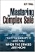 Mastering the Complex Sale: How to Compete and Win When the Stakes are High!