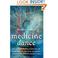 Medicine Dance: One Woman's Healing Journey into the World of Native American Sweatlodges, Drumming Meditations and... by  Marsha Scarbrough