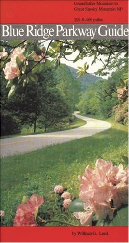 Cover image : Blue Ridge Parkway Guide: Grandfather Mountain to Great Smoky Mountains National Park 291.9-469 Miles
