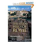 The Seven Hills of Rome: A Geological Tour of the Eternal City by Grant Heiken, Renato Funiciello, Donatella de Rita, and Walter Veltroni