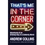 That's Me in the Corner: Adventures of an Ordinary Boy in a Celebrity World