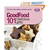 Good Food: 101 Delicious Gifts: Triple-tested Recipes