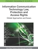 Information communication technology law, protection and access rights : global approaches and issues