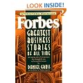 Forbes Greatest Business Stories of All Time: 20 Inspiring Tales of Entrepreneurs Who Changed the Way We Live and Do Business