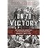 On to Victory: The Canadian Liberation of the Netherlands, March 23-May 5, 1945 (Canadian Battle)