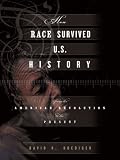 How Race Survived US History : From Settlement And  Slavery To The Obama Phenomenon