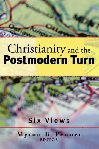 Christianity and the Postmodern Turn: Six Views