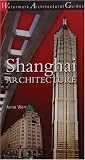 Shanghai Architecture (Watermark Architectural Guides)