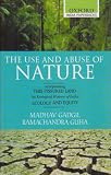 The Use and Abuse of Nature: incorporating This Fissured Land: An Ecological History of India and Ecology and Equity (Oxford India Paperbacks)