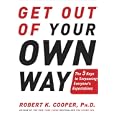 Get Out of Your Own Way: The 5 Keys to Surpassing Everyone's Expectations