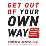 Get Out of Your Own Way: The 5 Keys to Surpassing Everyone's Expectations