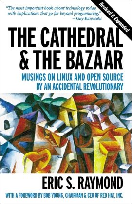 Image of The Cathedral & the Bazaar: Musings on Linux and Open Source by an Accidental Revolutionary