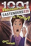 1001 Reasons Why Eastenders Is Pony!