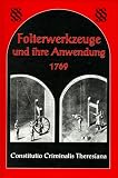 Folterwerkzeuge und ihre Anwendung 1769