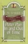 J. M. Barrie's Peter Pan In and Out of Time: A Children's Classic at 100 (Children's Literature Association Centennial Studies)