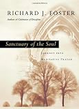 Sanctuary of the Soul: Journey into Meditative Prayer