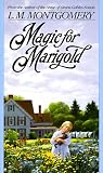 Magic for Marigold (L.M. Montgomery Books)