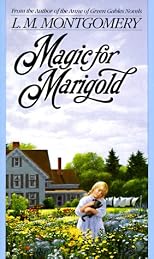 Magic for Marigold (L.M. Montgomery Books)