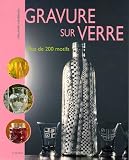 Gravure sur verre : Plus de 200 motifs