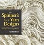 The Spinner's Book of Yarn Designs: Techniques for Creating 80 Yarns