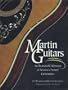 Martin Guitars: An Illustrated Celebration of America's Premier Guitarmaker