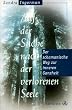 Auf der Suche nach der verlorenen Seele. Der schamanische Weg zur inneren Ganzheit