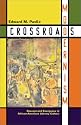 Crossroads Modernism: Descent and Emergence in African-American Literary Culture