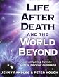 Life After Death and the World Beyond