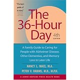 The36-HourDay,fourthedition:The36-HourDay:AFamilyGuidetoCaringforPeoplewithAlzheimerDisease,OtherDementias,andMemoryLossinLaterLife,4thEdition