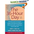 The 36-Hour Day: A Family Guide to Caring for People with Alzheimer Disease, Other Dementias, and... by Nancy L. Mace and Peter V. Rabins