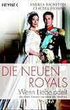 Die neuen Royals: Wenn Liebe adelt