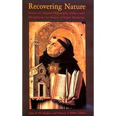 Recovering Nature: Essays in Natural Philosophy, Ethics, and Metaphysics in Honor of Ralph McInerny