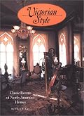 Victorian Style: Classic Rooms Of North American Homes