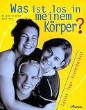 Was ist los in meinem K&ouml;rper? Zyklus, Tage, Fruchtbarkeit - Elisabeth Raith-Paula, Elisabeth, Raith- Paula