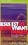 J�sus est vivant, les quatre �vangiles