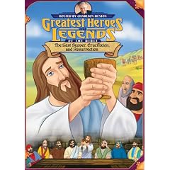 Greatest Heroes and Legends of the Bible: Last Supper, Crucifixion, and Resurrection