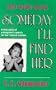Birth Mother Search: Someday I'll Find Her : The True Story of One Woman's Success in Locating Her Birth Mother