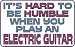 Search : It's Hard to be Humble When you play an ELECTRIC GUITAR T-Shirt (Various Colors Available)