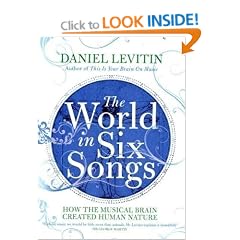 The World in Six Songs: How the Musical Brain Created Human Nature