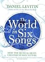 The World in Six Songs: How the Musical Brain Created Human Nature