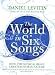 The World in Six Songs: How the Musical Brain Created Human Nature