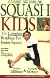 Raising Big Smiling Squash Kids: The Complete Roadmap for Junior Squash