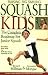 Price Comparison : Raising Big Smiling Squash Kids: The Complete Roadmap for Junior Squash
