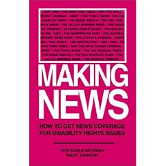 Making News: How to Get News Coverage for Disability Rights Issues